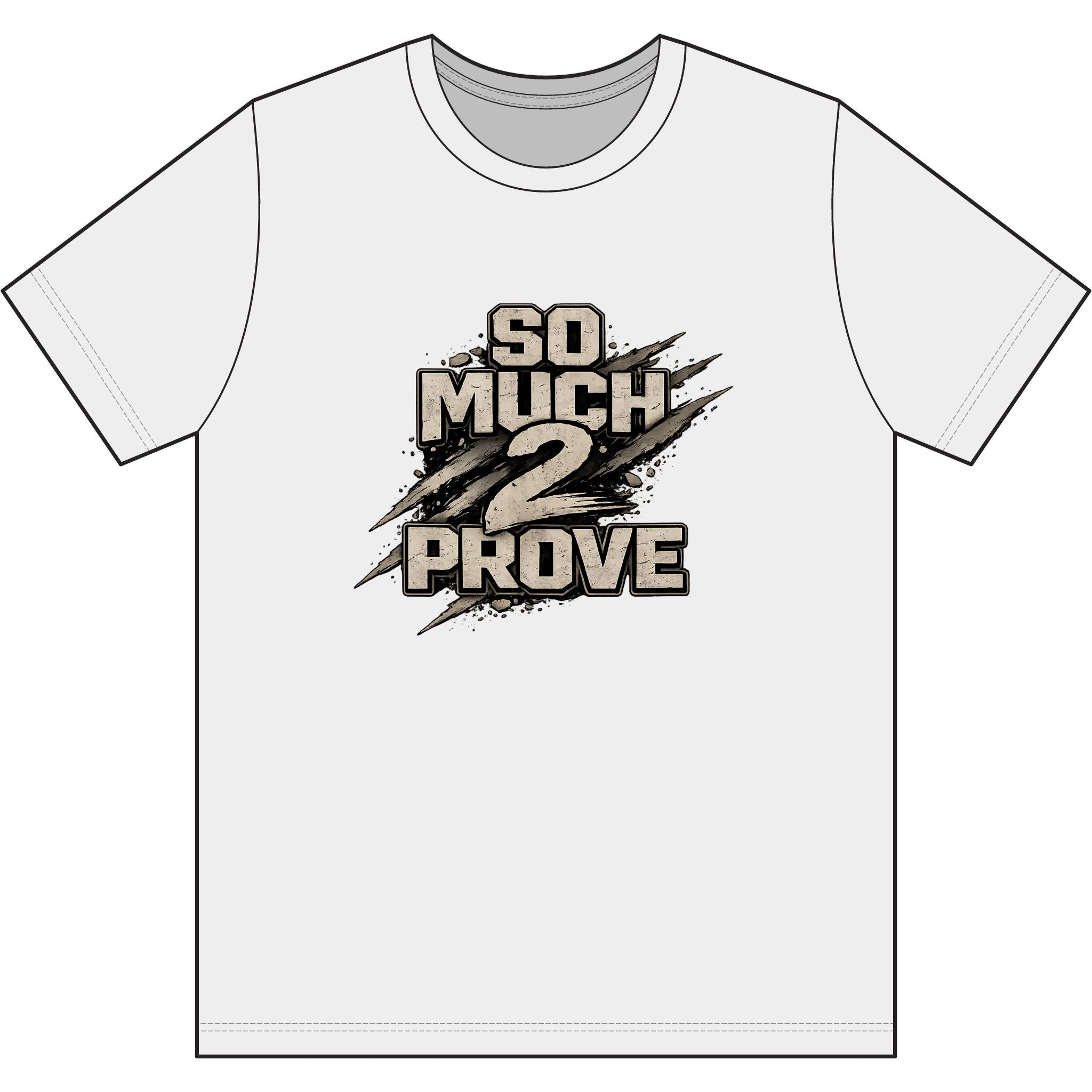 So Much 2 Prove Performance Tee